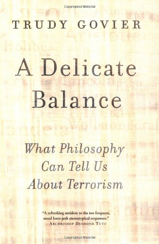 Trudy Govier/A Delicate Balance: What Philosophy Can Tell Us Ab
